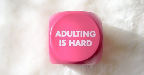 I'm an Adult Now. Now What?
