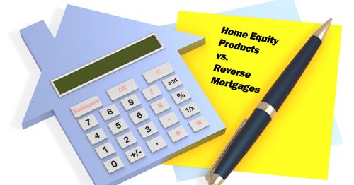 Home Equity Products Vs. Reverse Mortgages